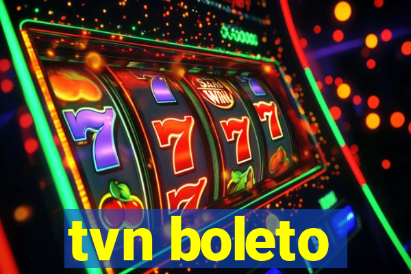 tvn boleto